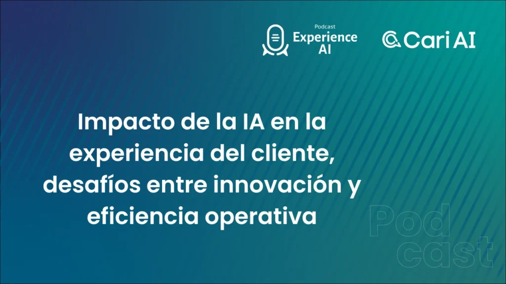 Podcast el impacto de la AI en la atención al cliente
