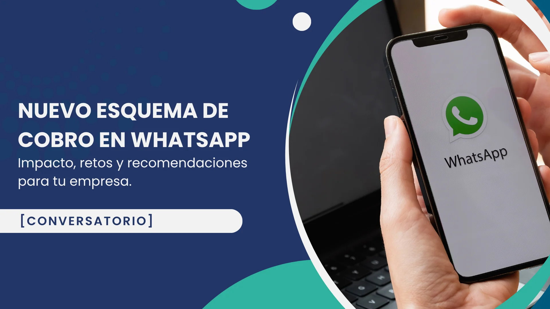 Gráfica informativa sobre el nuevo modelo de cobro en WhatsApp Business, mostrando el cambio de tarifa por conversación a tarifa por mensaje, con íconos de chat, dinero y flujos automatizados.
