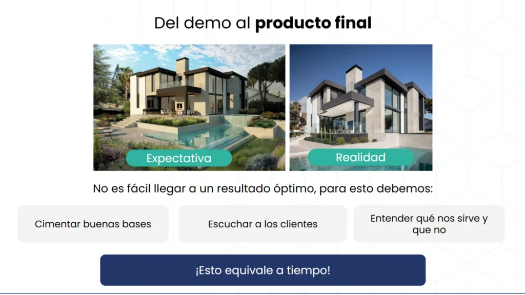 Comparación entre Expectativa (Demo) y Realidad (Producto Final) con casas de lujo, ilustrando la necesidad de cimentar bases, escuchar al cliente y entender el tiempo para lograr un resultado óptimo.