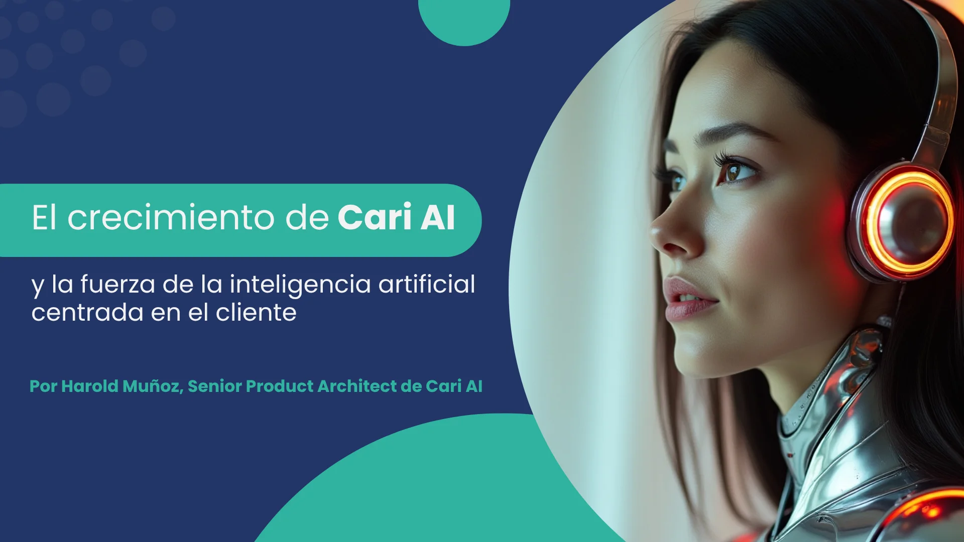 Imagen de cabecera del blog para el artículo "El crecimiento de Cari AI y la fuerza de la inteligencia artificial centrada en el cliente". Muestra a una mujer con audífonos futuristas en un entorno azul y rojo.