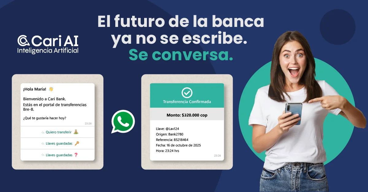 Mujer emocionada apuntando a su teléfono con una confirmación de transferencia bancaria por WhatsApp a través de Cari AI. Muestra la frase: "El futuro de la banca ya no se escribe. Se conversa."